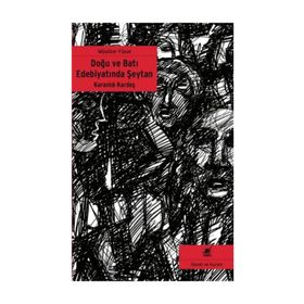 Karanlık Kardeş - Doğu ve Batı Edebiyatında Şeytan - Müslüm Yücel