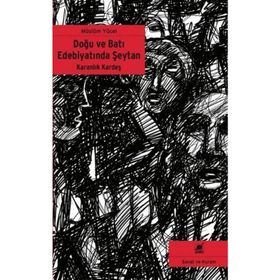Karanlık Kardeş - Doğu ve Batı Edebiyatında Şeytan - Müslüm Yücel