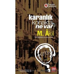 KARANLIK KONAKTA NE VAR? - M. AKIL