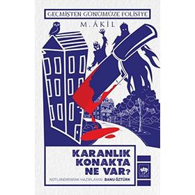 KARANLIK KONAKTA NE VAR? - M. AKIL
