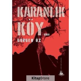 Karanlık Köy - Gürgen Öz