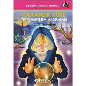 KARANLIK KÜRE TED´IN MUHTEŞEM MACERALARI - C. H. THORNHAND
