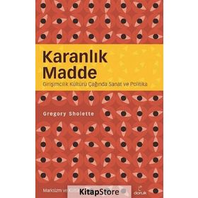 Karanlık Madde - Gregory Sholette