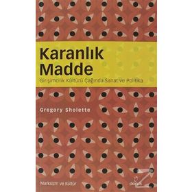 Karanlık Madde - Gregory Sholette
