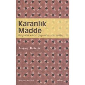 Karanlık Madde - Gregory Sholette