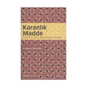 Karanlık Madde - Gregory Sholette