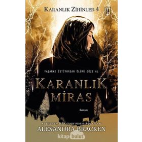 Karanlık Miras - Karanlık Zihinler 4 - Alexandra Bracken