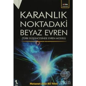 Karanlık Noktadaki Beyaz Evren 1. Cilt - metanet aziz aliyeva