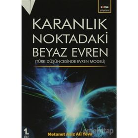 Karanlık Noktadaki Beyaz Evren 1. Cilt - metanet aziz aliyeva