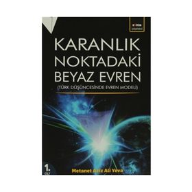 Karanlık Noktadaki Beyaz Evren 1. Cilt - metanet aziz aliyeva