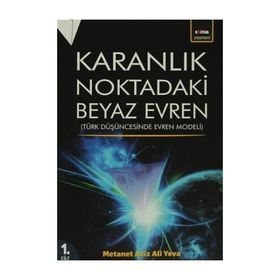 Karanlık Noktadaki Beyaz Evren 1. Cilt - metanet aziz aliyeva