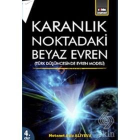 Karanlık Noktadaki Beyaz Evren 4. Cİlt - metanet aziz aliyeva