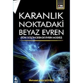 Karanlık Noktadaki Beyaz Evren 4. Cİlt - metanet aziz aliyeva