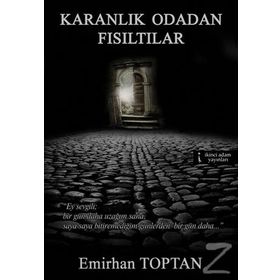 Karanlık Odadan Fısıltılar - Emirhan Toptan