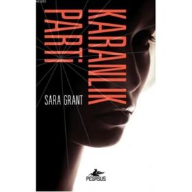 Karanlık Parti - Sara Grant