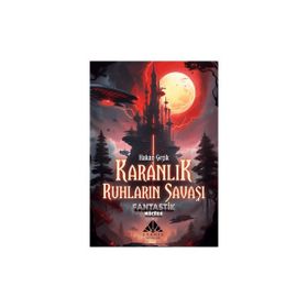 Karanlık Ruhların Savaşı Fantastik Macera Hakan Gezik