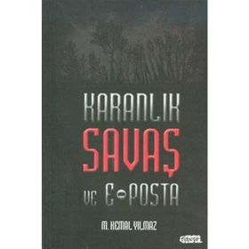 KARANLIK SAVAŞ VE E-POSTA - M. KEMAL YILMAZ