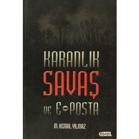 KARANLIK SAVAŞ VE E-POSTA - M. KEMAL YILMAZ