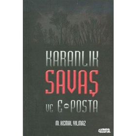KARANLIK SAVAŞ VE E-POSTA - M. KEMAL YILMAZ
