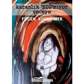 Karanlık Sığmıyor Geceye - Fügen Kıvılcımer