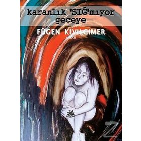 Karanlık Sığmıyor Geceye - Fügen Kıvılcımer