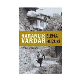 Karanlık Vardar - Elena Huzuri
