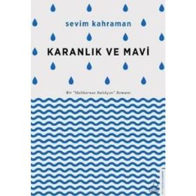 Karanlık ve Mavi - Sevim Kahraman