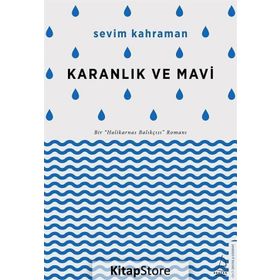 Karanlık ve Mavi - Sevim Kahraman