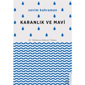 Karanlık ve Mavi - Sevim Kahraman