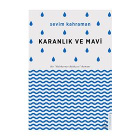 Karanlık ve Mavi - Sevim Kahraman