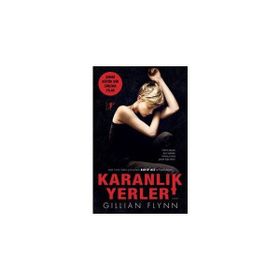 KARANLIK YERLER - GILLIAN FLYNN