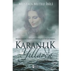Karanlık Yıllarda - Mustafa Mutlu İbili
