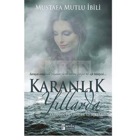 Karanlık Yıllarda - Mustafa Mutlu İbili