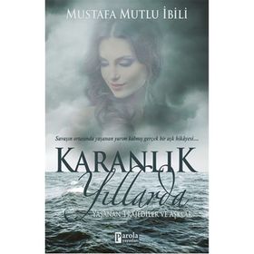 Karanlık Yıllarda - Mustafa Mutlu İbili