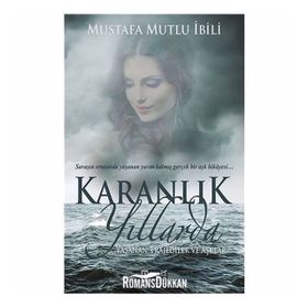 Karanlık Yıllarda - Mustafa Mutlu İbili