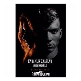 Karanlık Zaaflar - Mehmet Ali Yılmaz