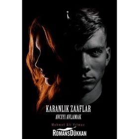 Karanlık Zaaflar - Mehmet Ali Yılmaz