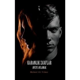 Karanlık Zaaflar - Mehmet Ali Yılmaz