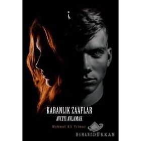 Karanlık Zaaflar - Mehmet Ali Yılmaz