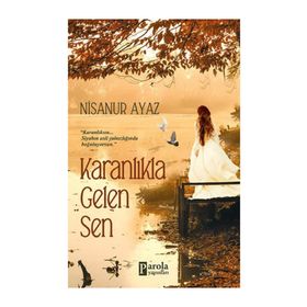 Karanlıkla Gelen Sen - Nisanur Ayaz