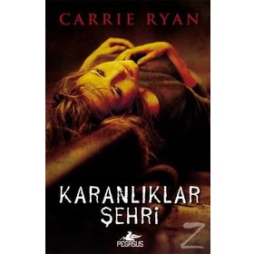 Karanlıklar Şehri - Carrie Ryan
