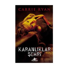 Karanlıklar Şehri - Carrie Ryan