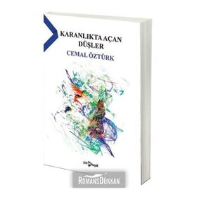 Karanlıkta Açan Düşler - Cemal Öztürk