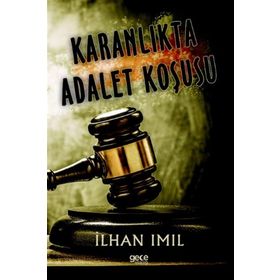 Karanlıkta Adalet Koşusu - İlhan Imıl