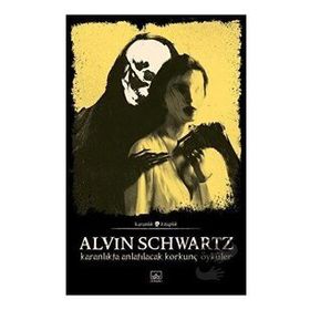Karanlıkta Anlatılacak Korkunç Öyküler - Korkunç Öyküler 1 - Alvin Schwartz