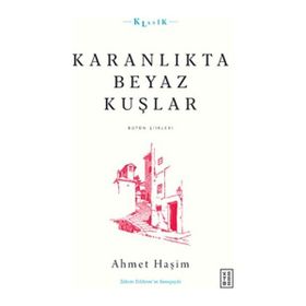 Karanlıkta Beyaz Kuşlar - Ahmet Haşim