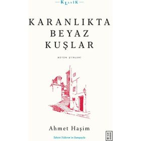 Karanlıkta Beyaz Kuşlar - Ahmet Haşim