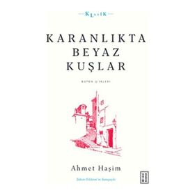 Karanlıkta Beyaz Kuşlar - Ahmet Haşim