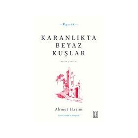 Karanlıkta Beyaz Kuşlar - Ahmet Haşim