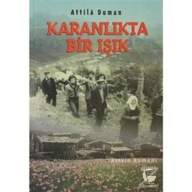 Karanlıkta Bir Işık Artvin Romanı - attilla duman